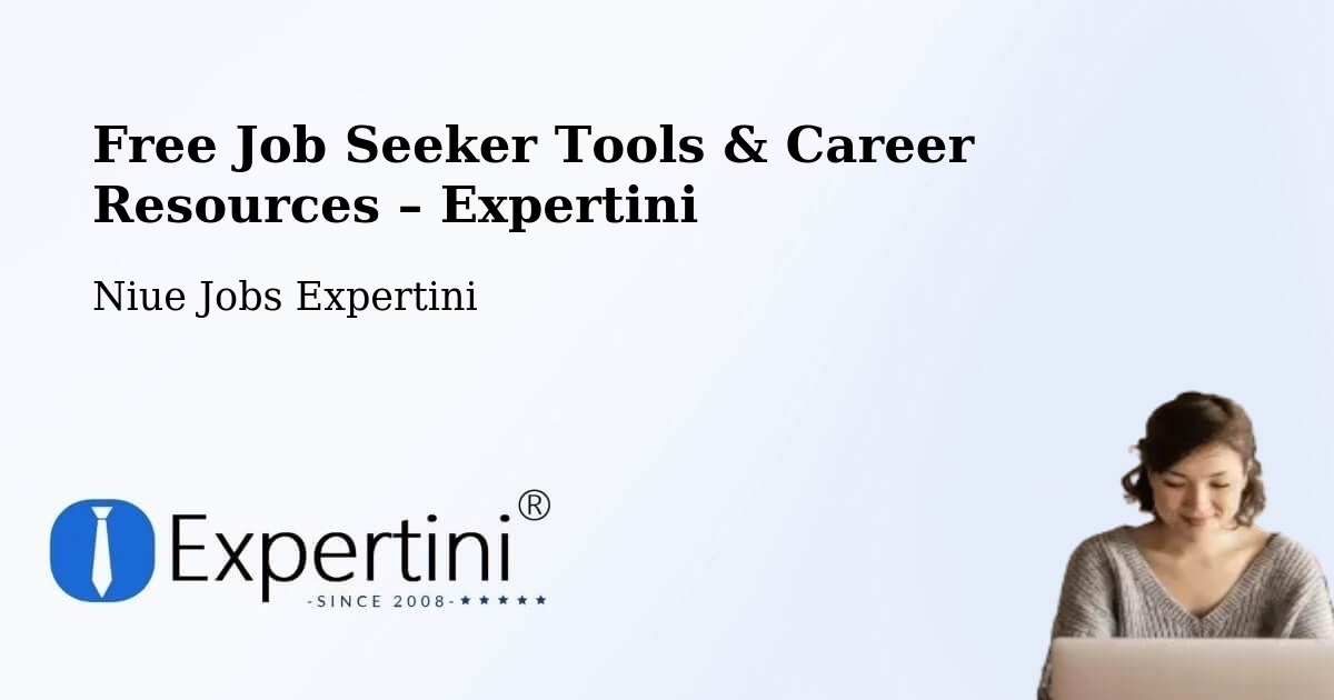 Free Job Seeker Tools & Career Resources – Talamaitoga - Talamaitoga, Niue Jobs Expertini